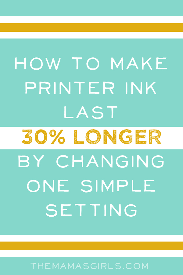 How to Make Printer Ink Last Longer By Changing One Simple Setting