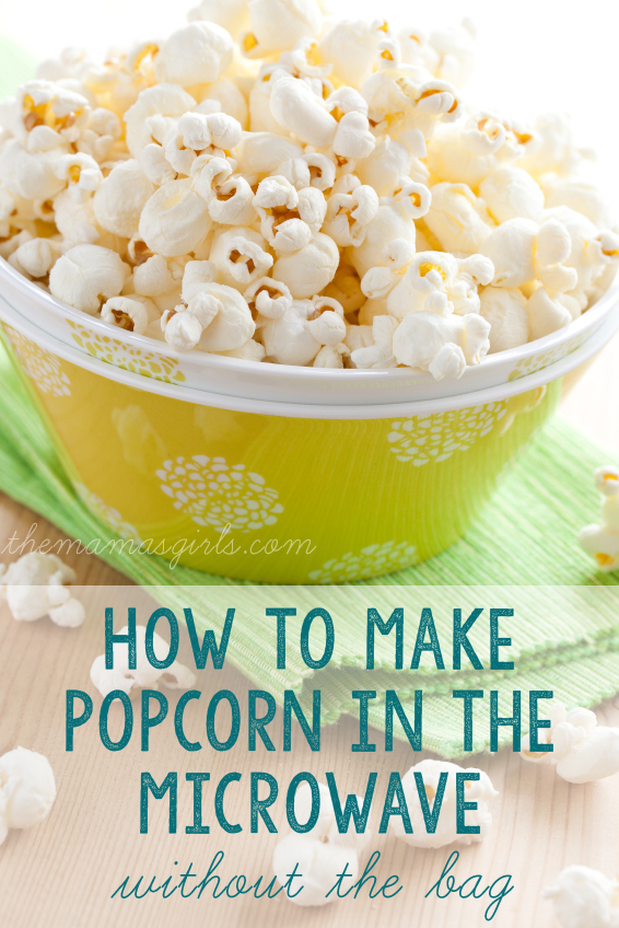How to make popcorn in the microwave without buying the prepackaged bags
