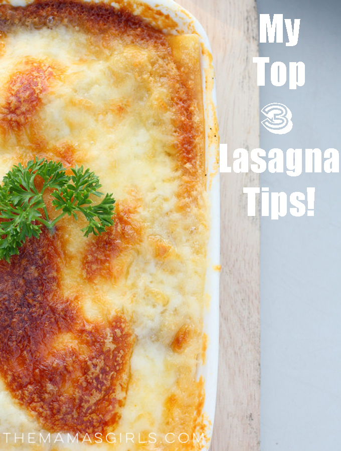 My top 3 lasagna tips